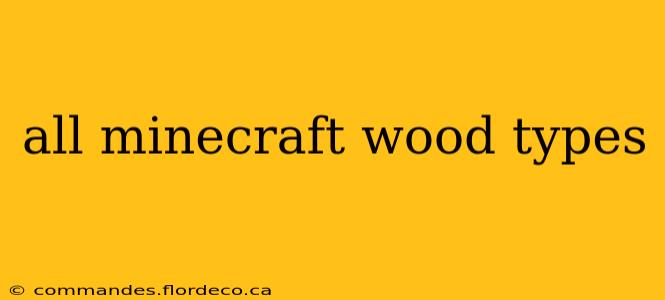 all minecraft wood types