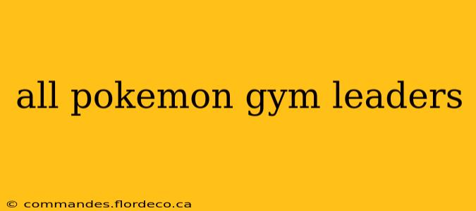 all pokemon gym leaders
