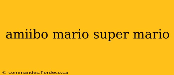 amiibo mario super mario