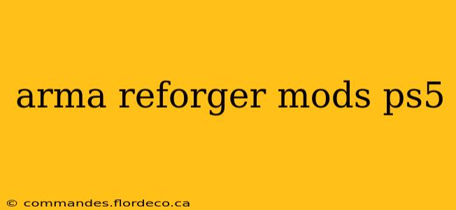 arma reforger mods ps5