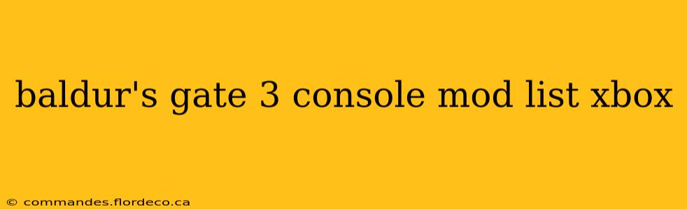 baldur's gate 3 console mod list xbox