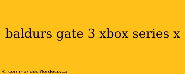 baldurs gate 3 xbox series x