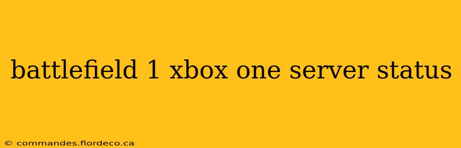 battlefield 1 xbox one server status