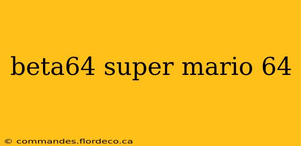 beta64 super mario 64