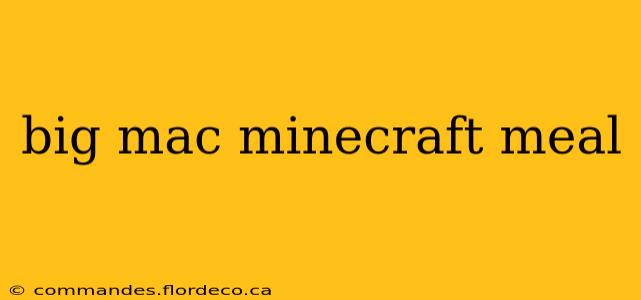 big mac minecraft meal
