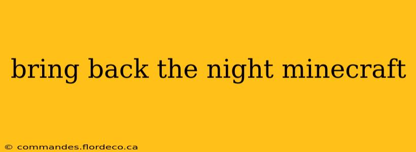 bring back the night minecraft