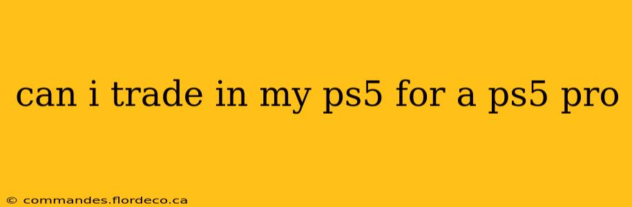 can i trade in my ps5 for a ps5 pro