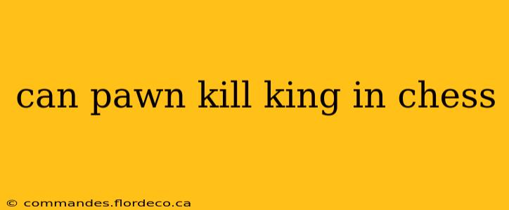can pawn kill king in chess