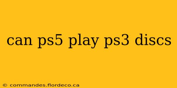can ps5 play ps3 discs