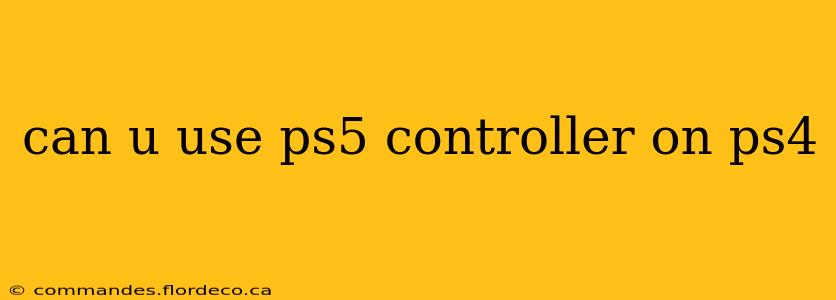 can u use ps5 controller on ps4