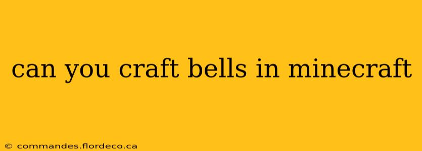 can you craft bells in minecraft
