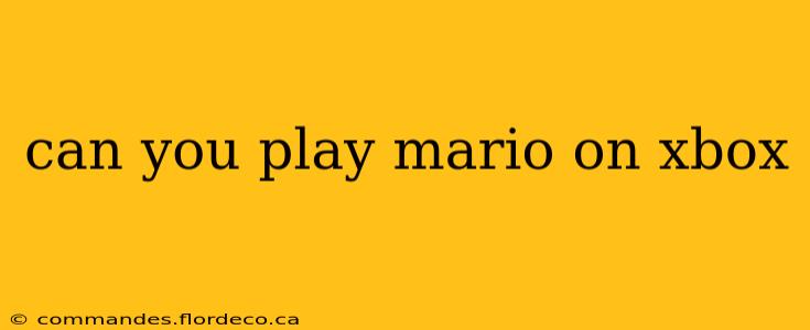 can you play mario on xbox