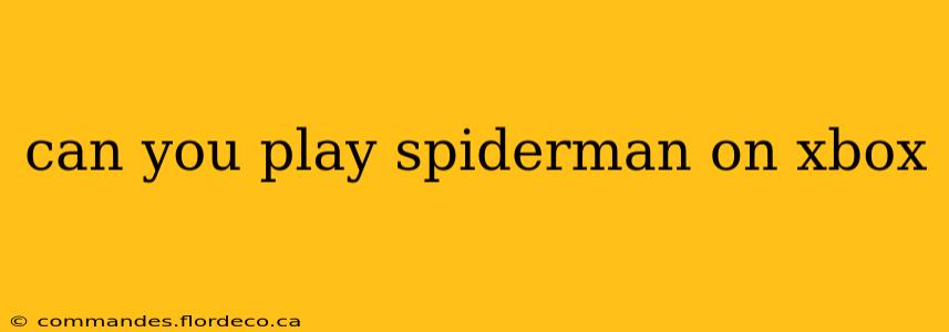 can you play spiderman on xbox