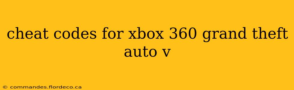 cheat codes for xbox 360 grand theft auto v