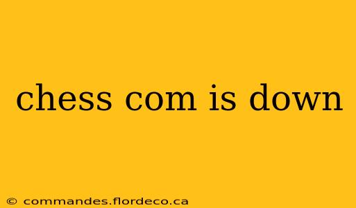 chess com is down