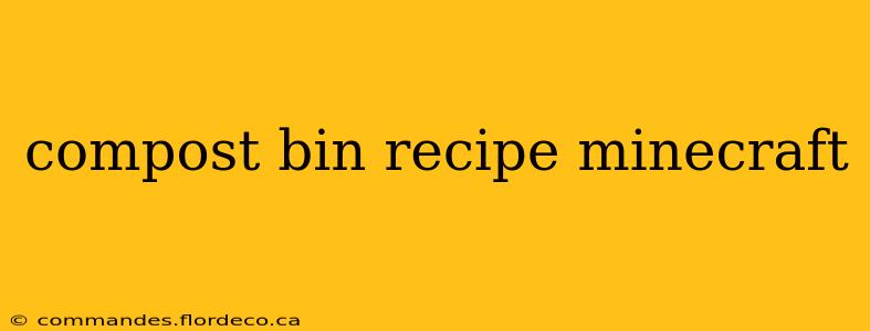 compost bin recipe minecraft