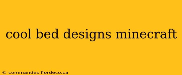 cool bed designs minecraft