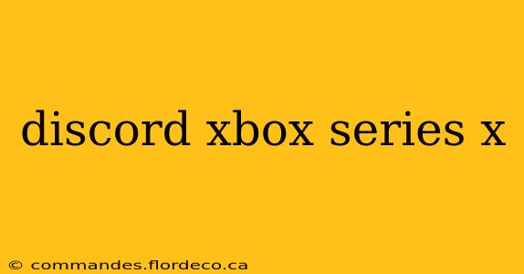 discord xbox series x