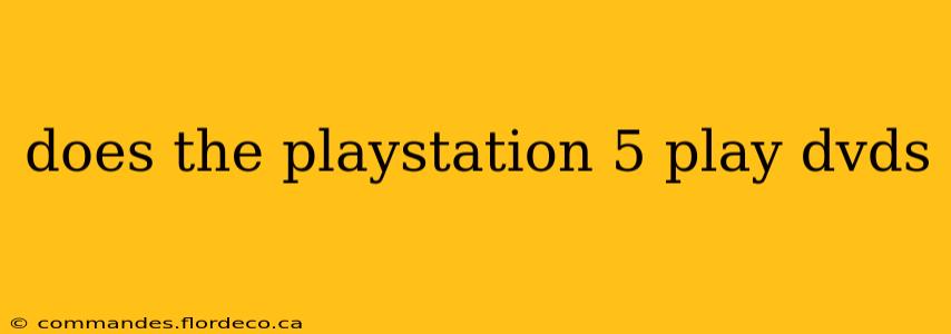 does the playstation 5 play dvds