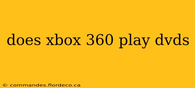 does xbox 360 play dvds