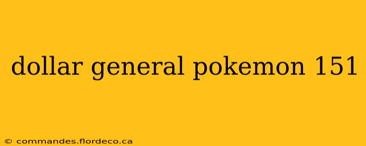 dollar general pokemon 151