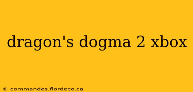 dragon's dogma 2 xbox