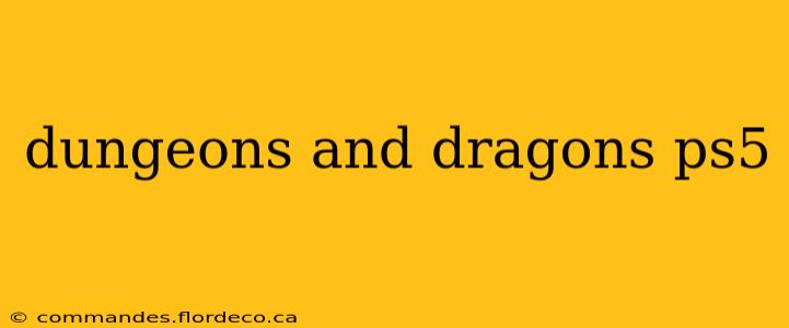 dungeons and dragons ps5