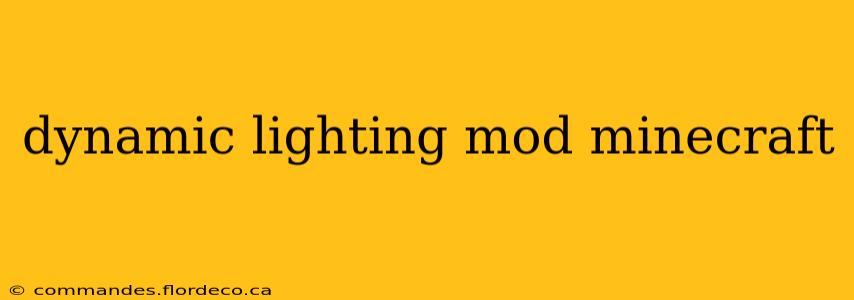 dynamic lighting mod minecraft