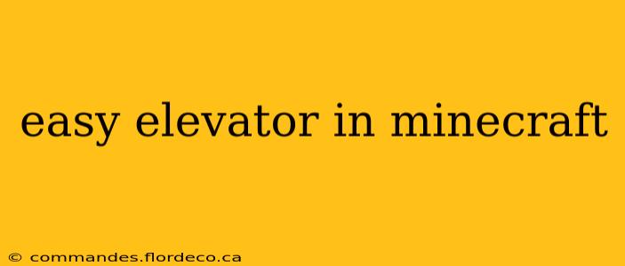 easy elevator in minecraft