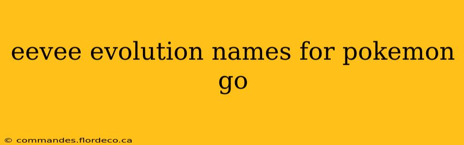 eevee evolution names for pokemon go