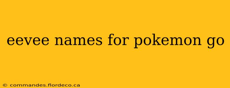 eevee names for pokemon go