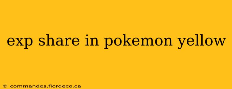 exp share in pokemon yellow
