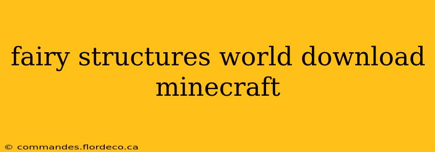 fairy structures world download minecraft