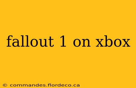 fallout 1 on xbox