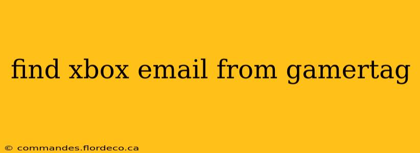 find xbox email from gamertag