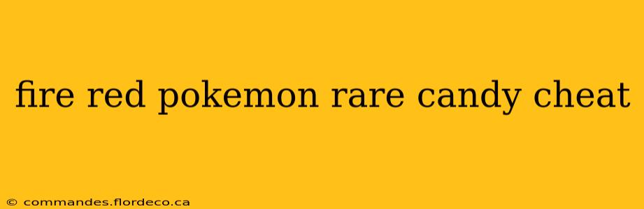 fire red pokemon rare candy cheat