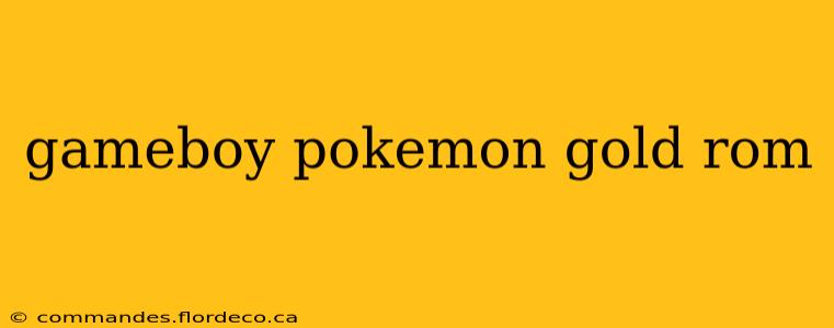 gameboy pokemon gold rom