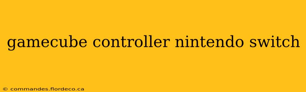 gamecube controller nintendo switch