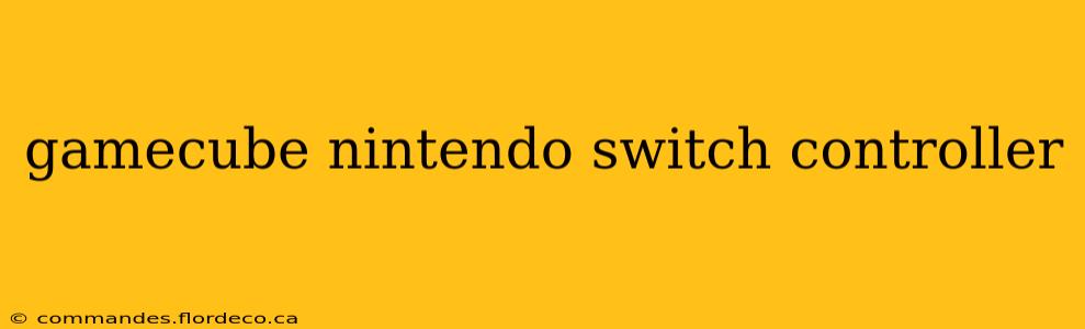 gamecube nintendo switch controller