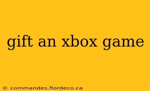 gift an xbox game