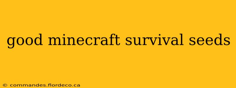 good minecraft survival seeds