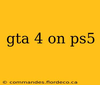 gta 4 on ps5