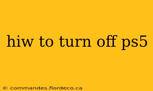 hiw to turn off ps5