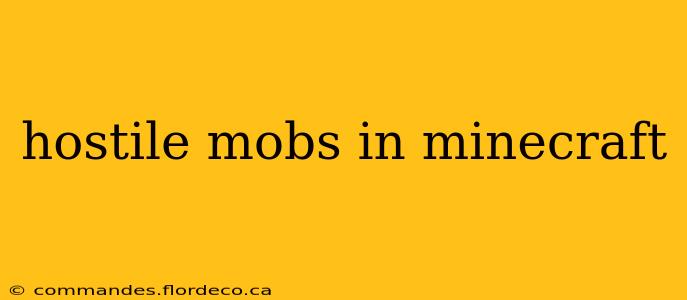 hostile mobs in minecraft