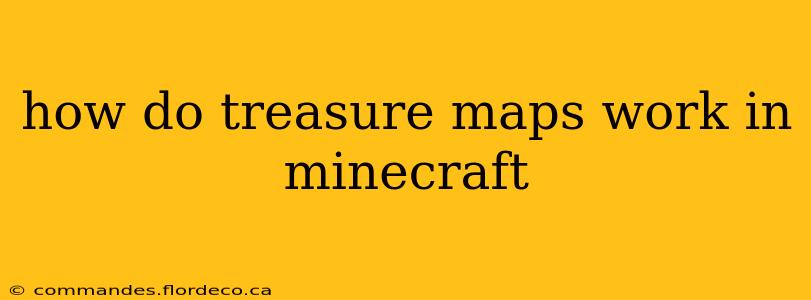 how do treasure maps work in minecraft