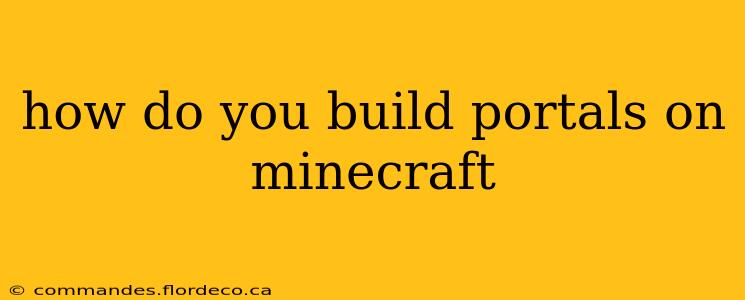 how do you build portals on minecraft