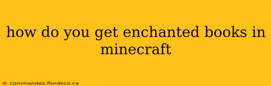 how do you get enchanted books in minecraft