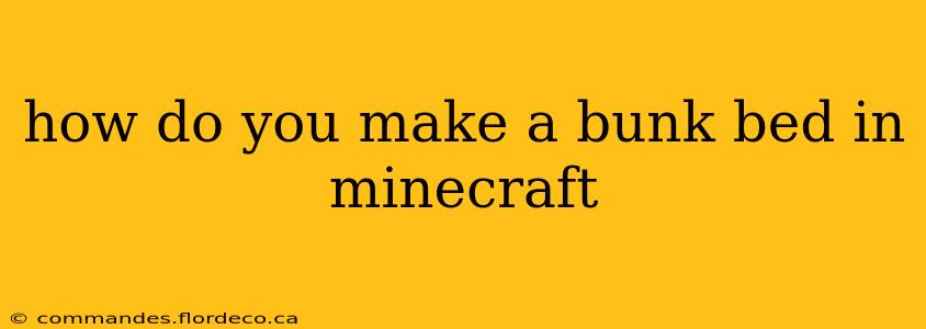 how do you make a bunk bed in minecraft