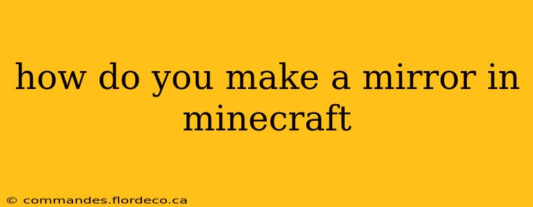 how do you make a mirror in minecraft