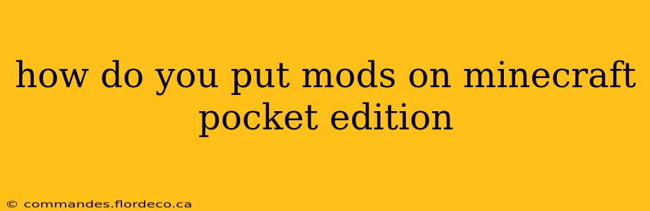 how do you put mods on minecraft pocket edition